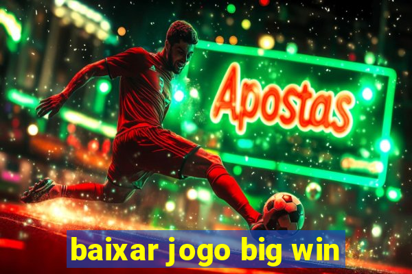 baixar jogo big win